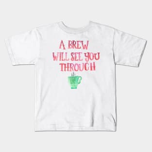 A brew will see you through Kids T-Shirt